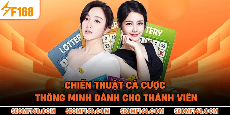 Chiến thuật cá cược thông minh dành cho thành viên