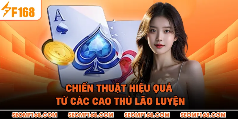 Chiến thuật hiệu quả từ các cao thủ lão luyện