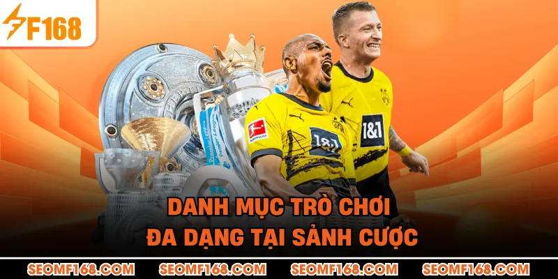 Danh mục trò chơi đa dạng tại sảnh cược